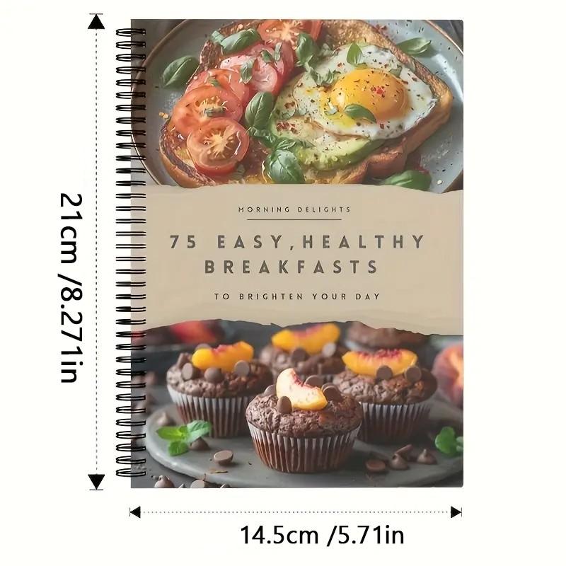 High-Profile Healthy Breakfast Recipe Book, Morning Delights Theme, 75 Easy Recipes, Coil Notebook, Ingredients Steps, Nutritional Info