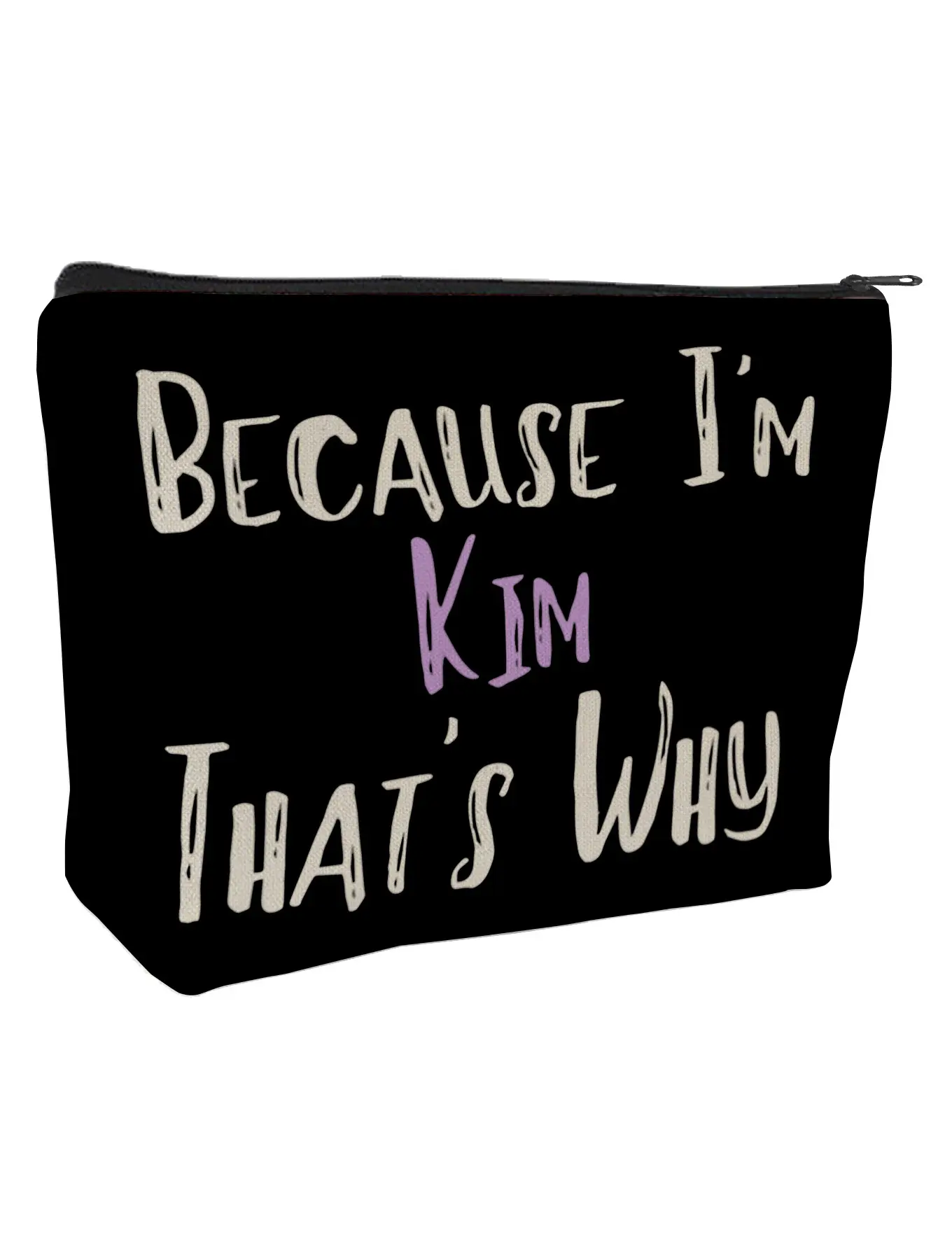 "Because I'm Kim That's Why Large Capacity Makeup Bag - Funny Personalized Name Pouch for Cosmetics, Skincare & Travel Essentials | Sassy Birthday Gift for Her, Bestie, Mom, Wife on Christmas, Valentine's Day, Birthday | Unique Customized Accessories"
