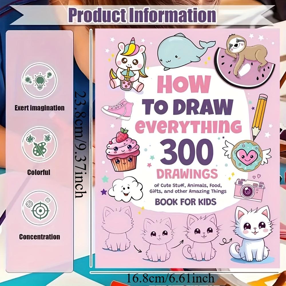 How To Draw Anything: 300 Simple Step-By-Step Drawing Patterns For Drawing Lovers – Cute Animals, Food, Gifts, And More! The Perfect Christmas And New Year'S Gift