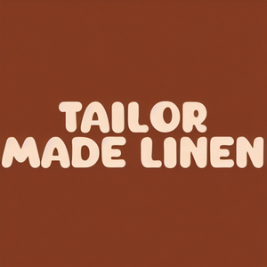 Tailor Made Linen