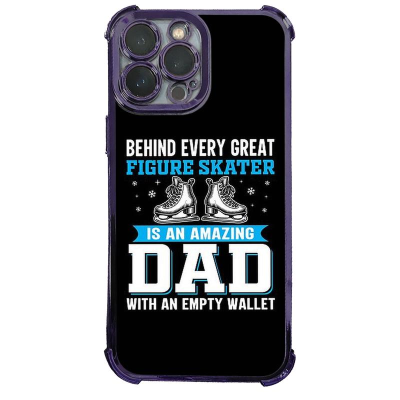 Phone Case: 1PC Behind Every Great Figure Skater Is An Amazing Dad with An Empty Wallet Electroplating Process Protective Cover with Reinforced Cushioning And Collision Prevention Suitable for iPhone 17 16 15 14 13 Pro Max Cover
