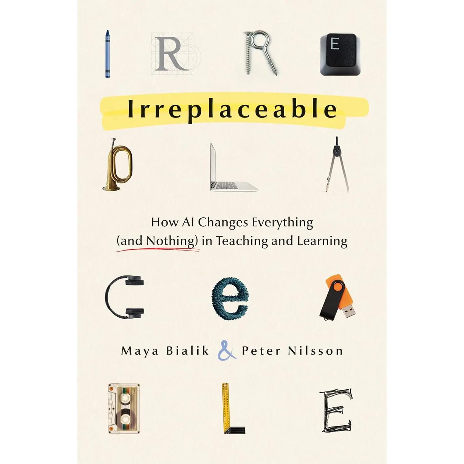 Irreplaceable: How AI Changes Everything (and Nothing) in Teaching and Learning