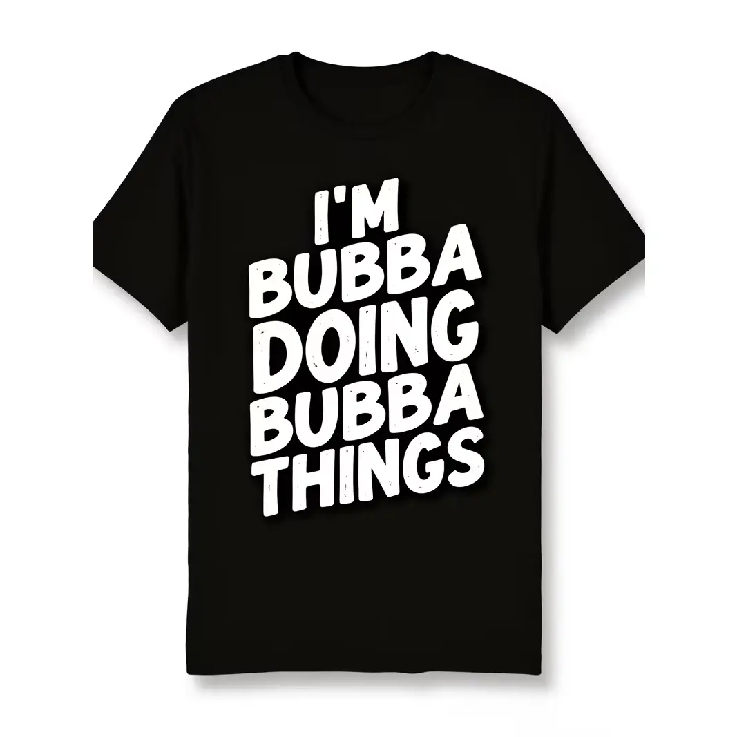 Men'S Funny I'M Bubba Doing Bubba Things Oversize T-Shirt, Soft Breathable Crewneck with Bold White Text, Casual Short Sleeve Tee for Everyday Holiday Gifts