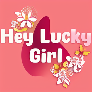 Hey Lucky Girl