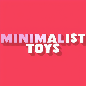 Minimalist Toys
