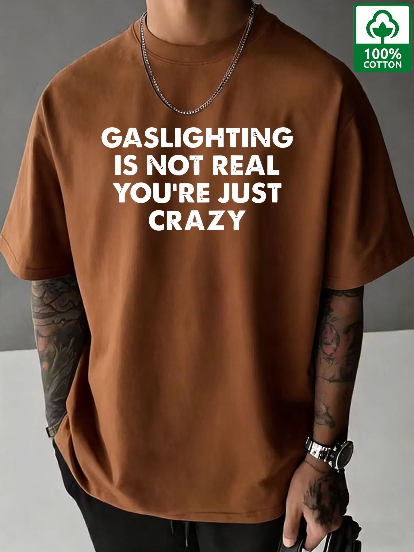 'gaslighting Is Not Real' Anti-Pua Cotton T-Shirt, Summer New Arrival, Men's Street Style, Breathable Short Sleeve, High Street Fashion
