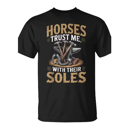 Horses Trust Me with Their Soles Farrier Anvil Horseshoe T Shirt All-Season Humor Men'S T-Shirt Design Print Men'S T-Shirt, Round Neck Short Sleeve T-Shirt, Soft Breathable, Machine Washable