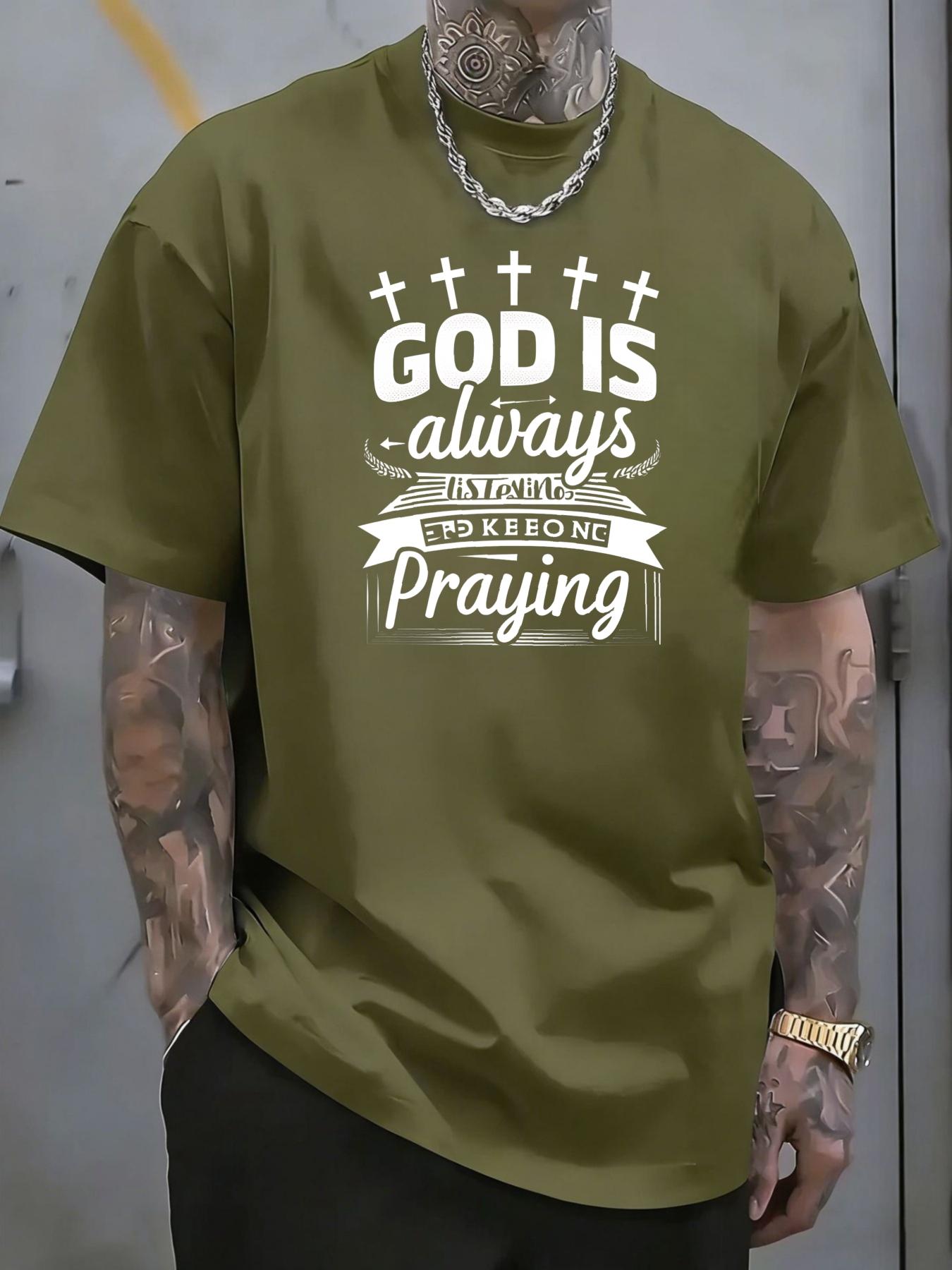 Men's T-shirt, cross print with text design that says "God is always praying for you", suitable for casual daily wear