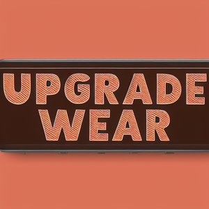 Upgrade Wear