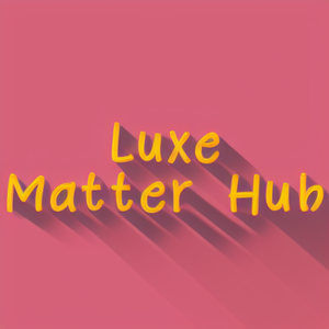 Luxe Matter Hub