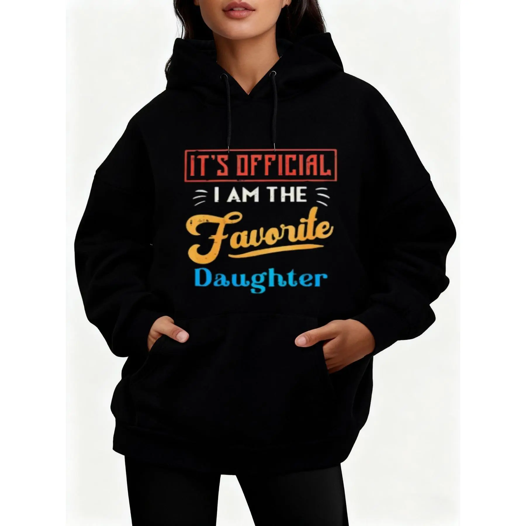 It Is Confirmed That I Am The Preferred Daughter Hoodie - a Women'S White Graphic Pullover Featuring Red, White, Blue, And Orange Text, Complemented by White Drawstrings And Black Pants, Ideal for Mother'S Day, Easter