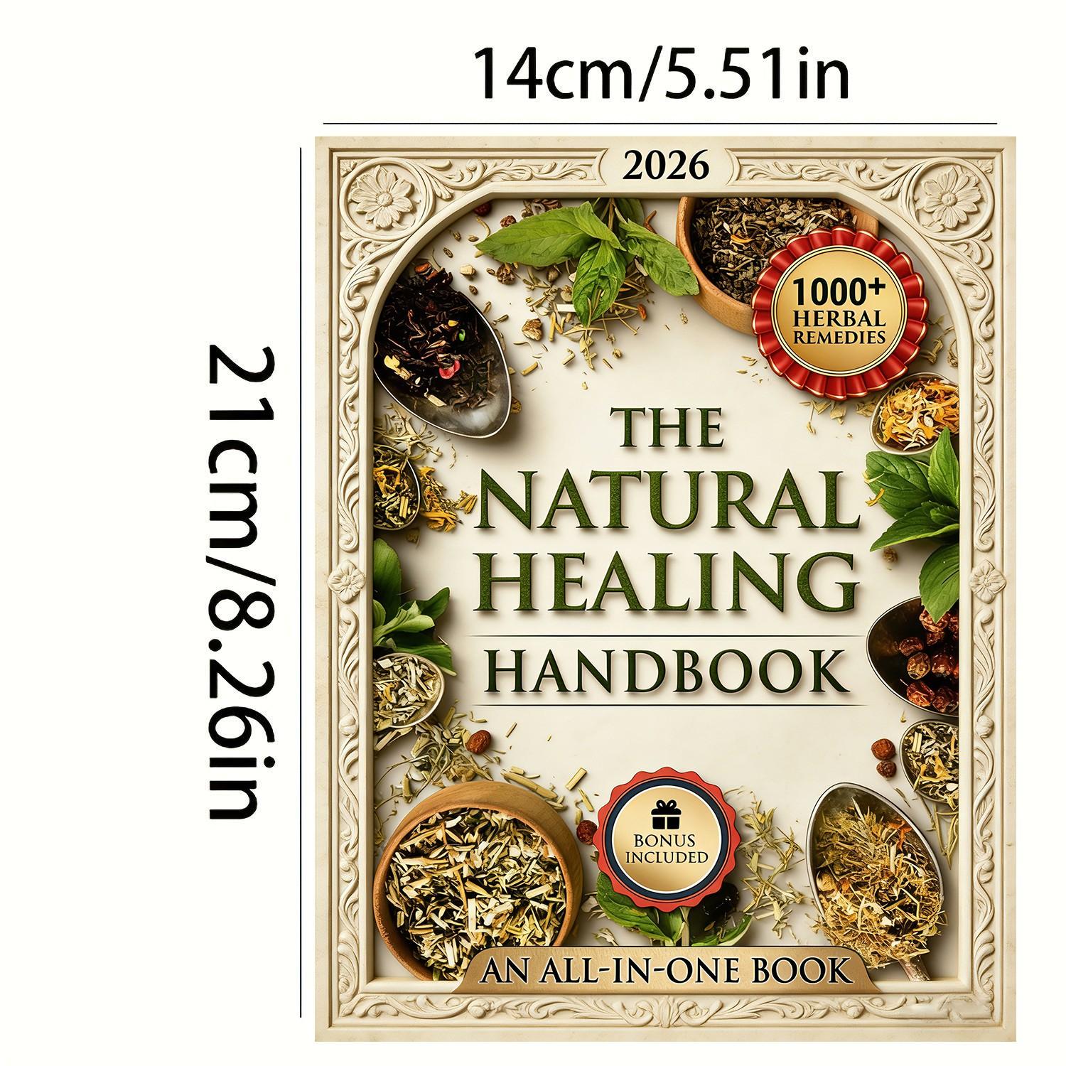 Natural Healing Handbook: 1,000+ Powerful Head-to-Toe Herbal Remedies, Unlock The Healing Power of Nature With The Natural Healing Handbook