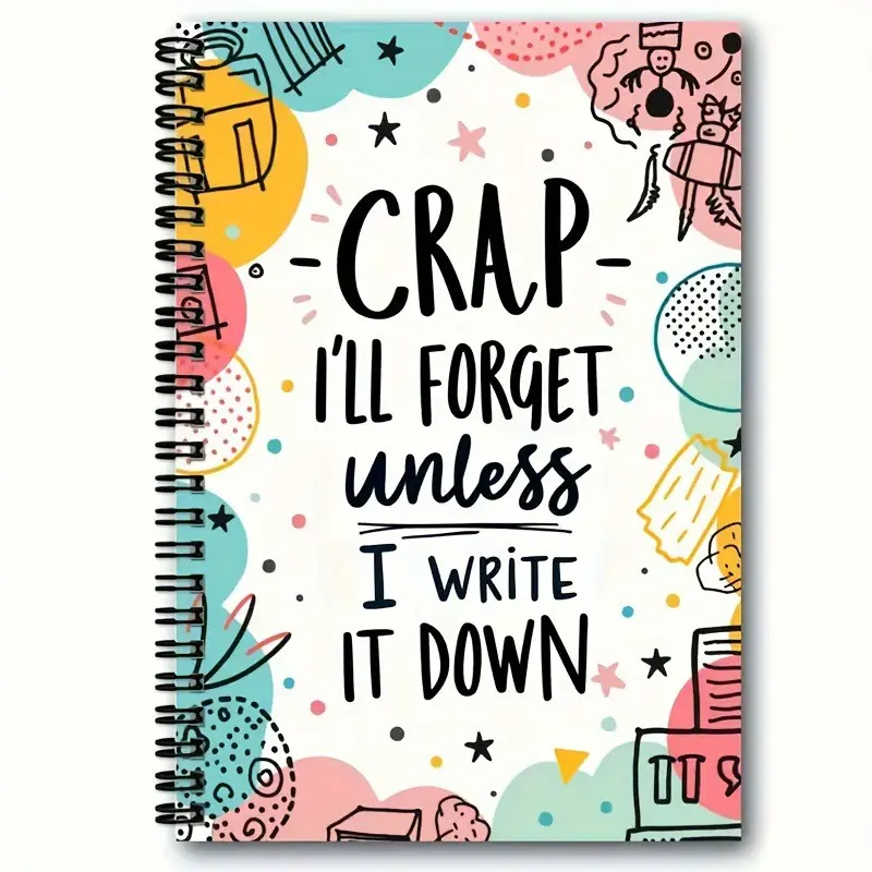 Funny Spiral Notebook, Sarcastic Reminder Journal, Cute Colorful Doodle Design, Perfect Gift for Forgetful Friends & Coworkers