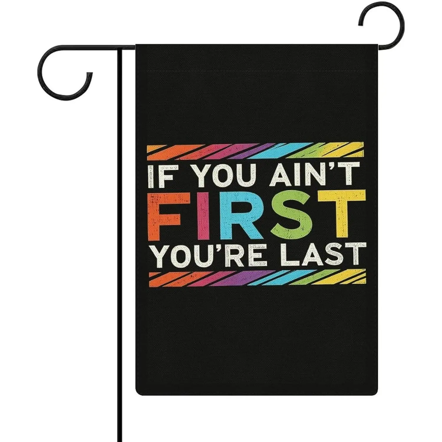 If You Ain't First, You're Last Motivational Garden Flag Double Sided Outdoor Decorations Small Yard Flag 12x18 Inch