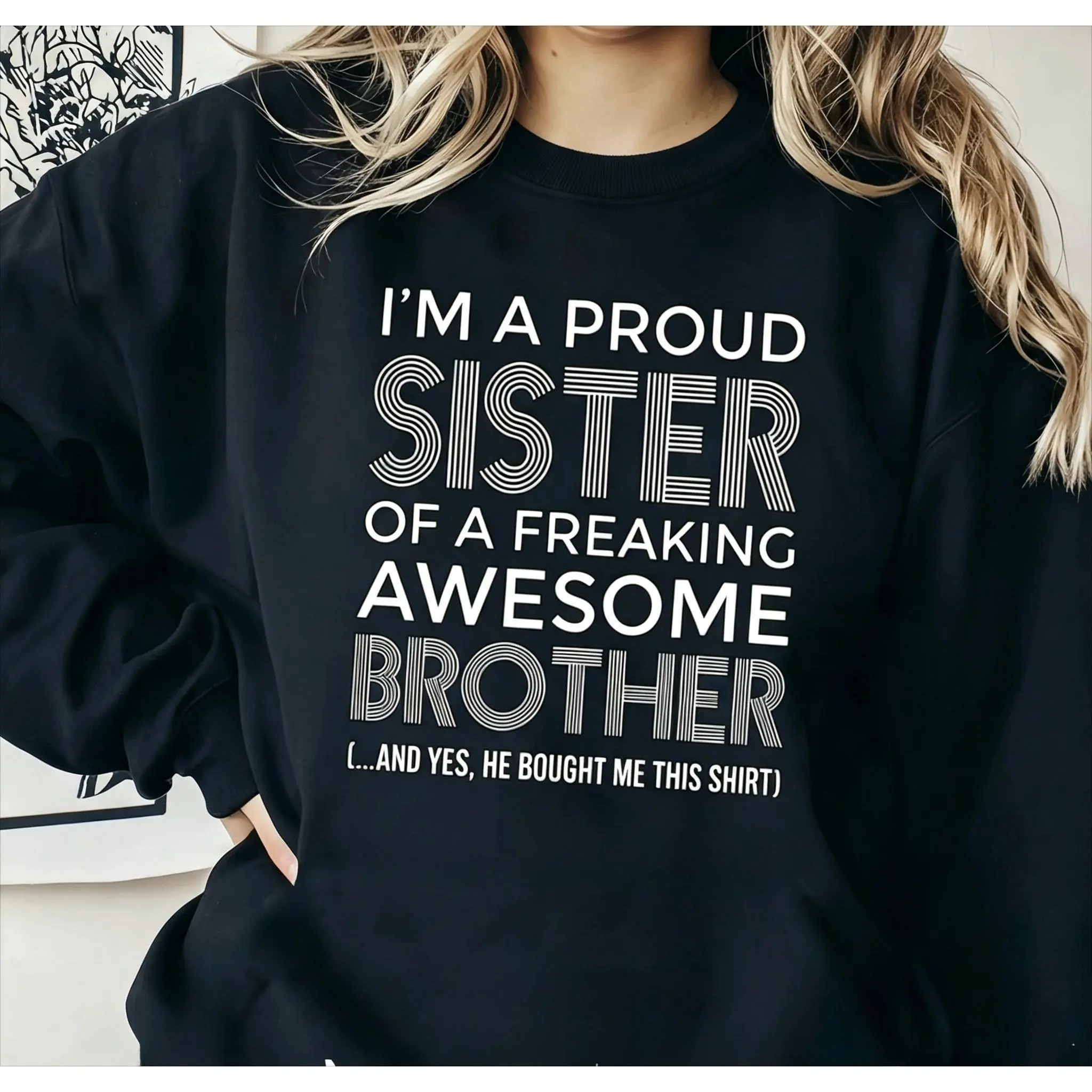 Proud Sister Funny Sibling Slogan Graphic Oversized Comfort Cotton Hoodie, Humor Family Matching Fashion Outfit, Cute Sibling Pullover Hooded Top, Perfect Sibling Day Christmas Valentine’s Day Gift For Sister, Best Holiday Present For Sister Brother Famil