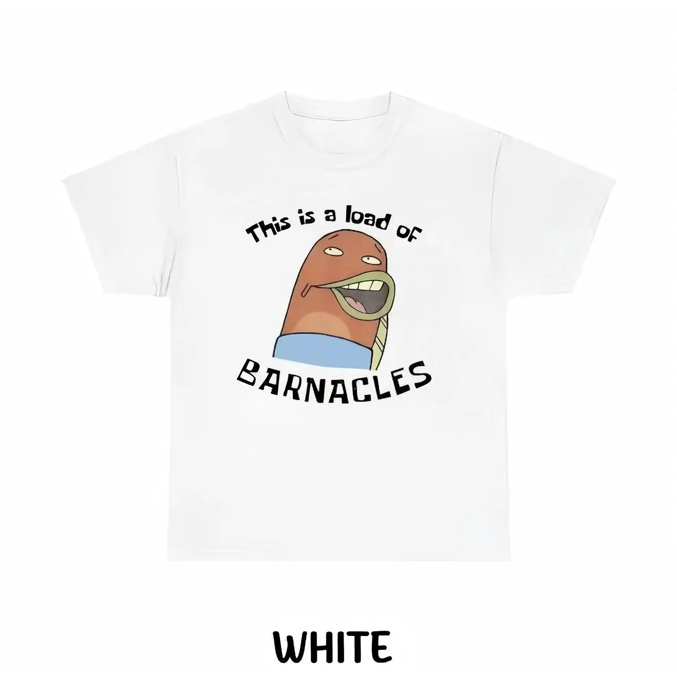 Funny SpongeBob T-Shirt - This Is A Load Of Barnacles,  Funny Graphic Shirt, Silly Tee Unisex Clothes For Men & Womens