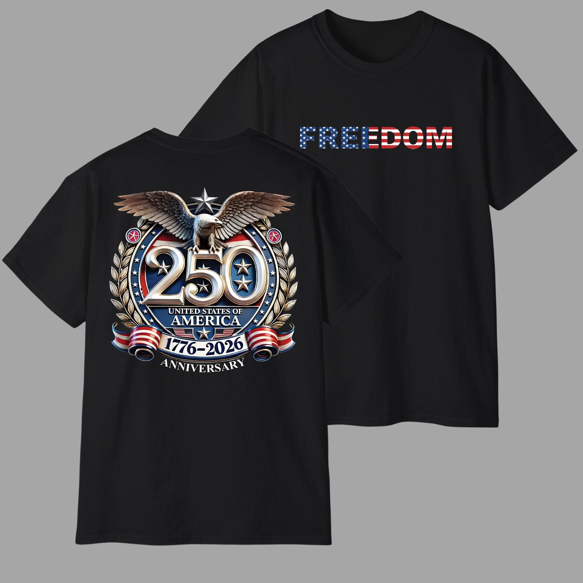 Freedom 250th Anniversary Shirt, Sweatshirt & Hoodie, USA 250 Years Independence Apparel, 1776–2026 America Anniversary, Patriotic Freedom, 4th of July Menswear Streetwear Top