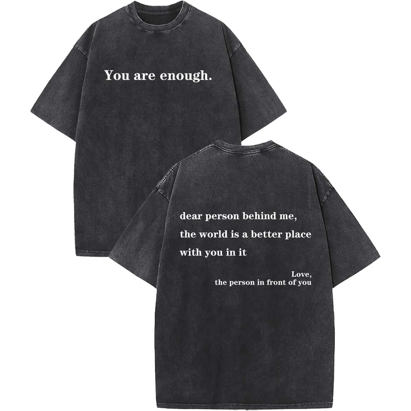 "Dear Person Behind Me" Graphic Tee, Unisex Vintage Washed 100% Cotton Short Sleeve T-Shirt with "You are Enough" Print, Casual Relaxed Fit Grunge Album Lever Action Rifle Cool Meme Mii Need Cigarette Deftones Tour newport Men's Long Waffle Henley