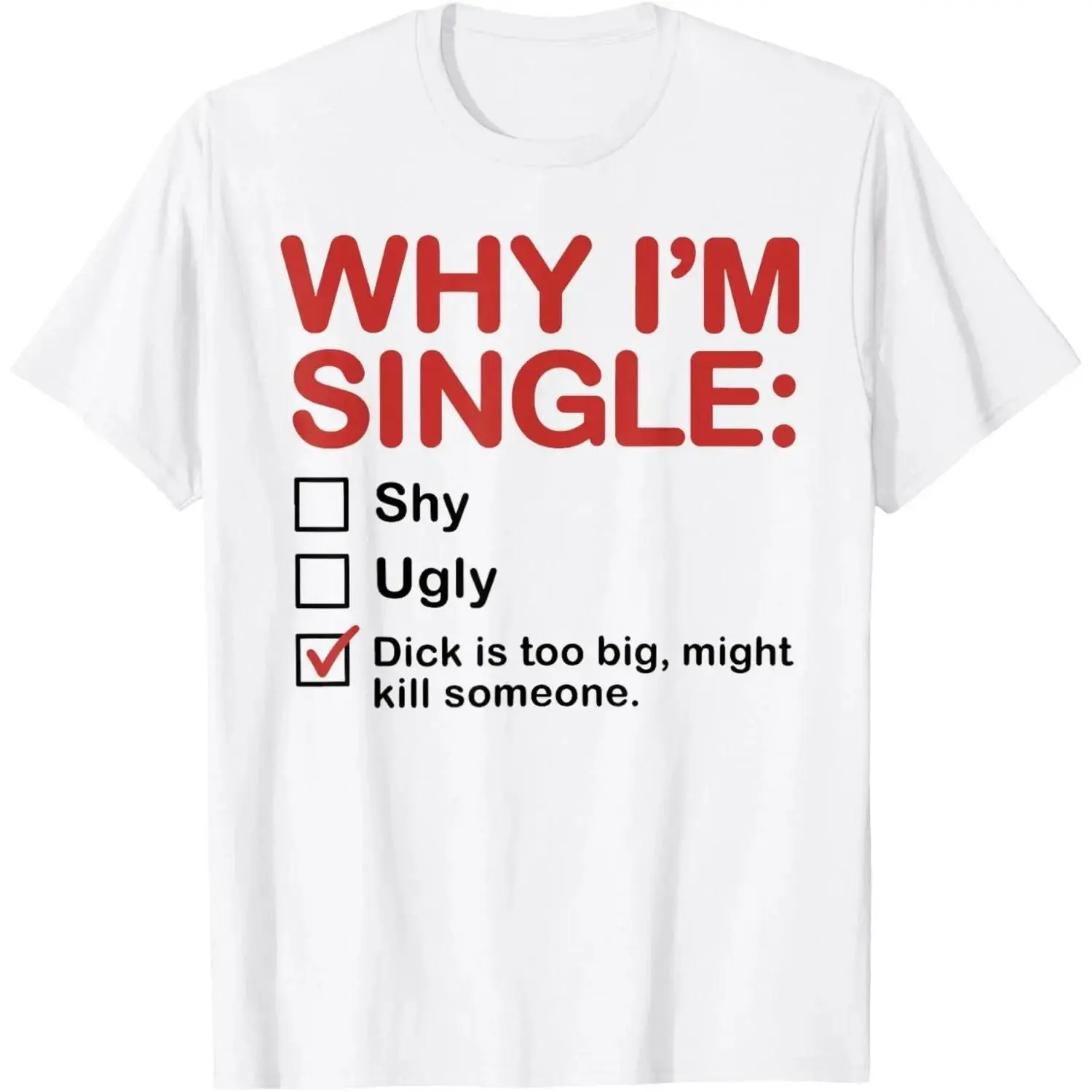 Why I'm Single Checkbox Funny Dating Humor T-Shirt unisex T-Shirt