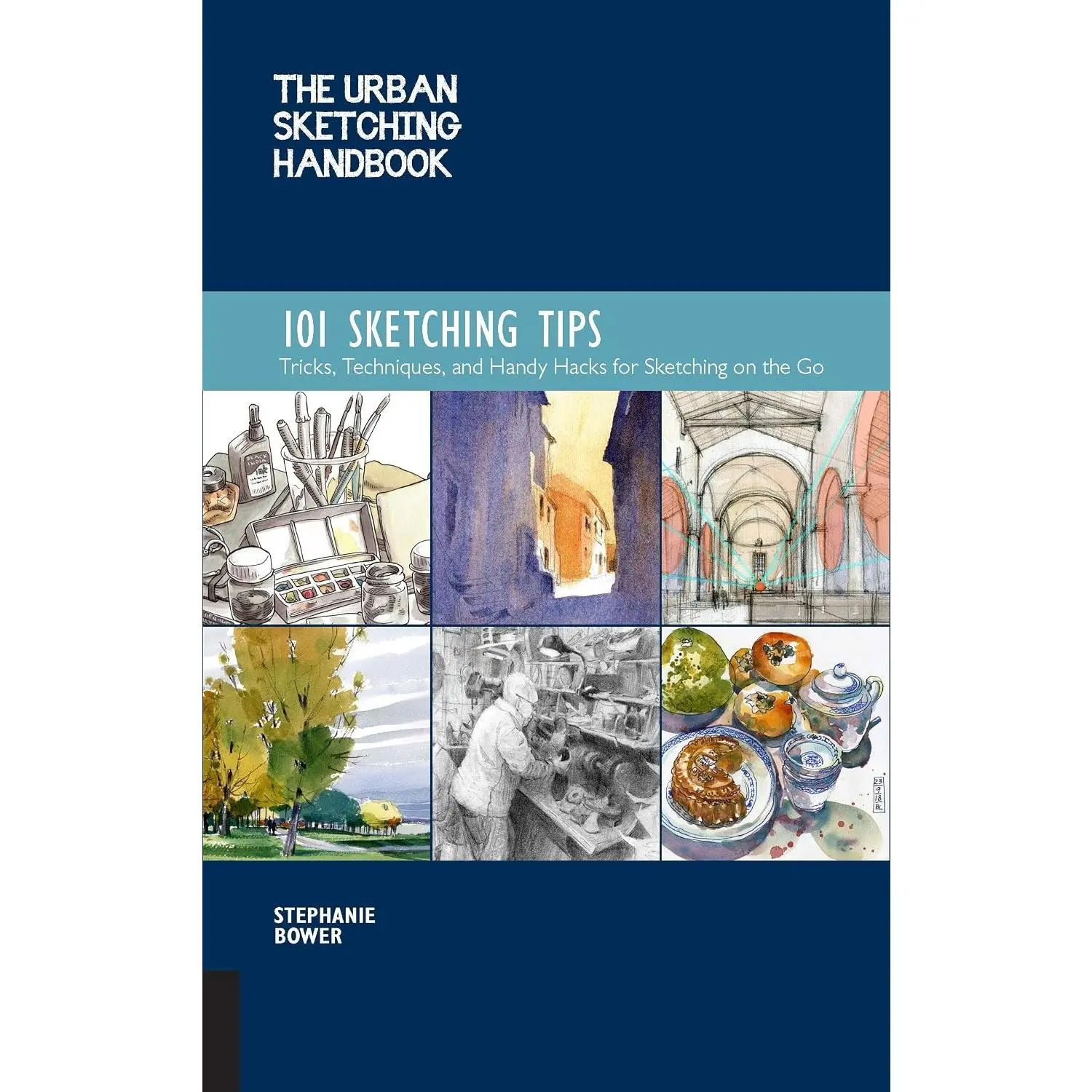 The Urban Sketching Handbook 101 Sketching Tips: Tricks, Techniques, and Handy Hacks for Sketching on the Go (Volume 8)