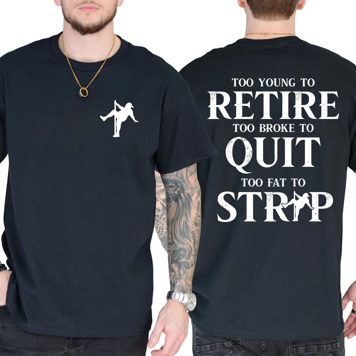 Too Young To Retire Funny Slogan Tee, Casual Short Sleeve For Daily Hangouts & Street Style