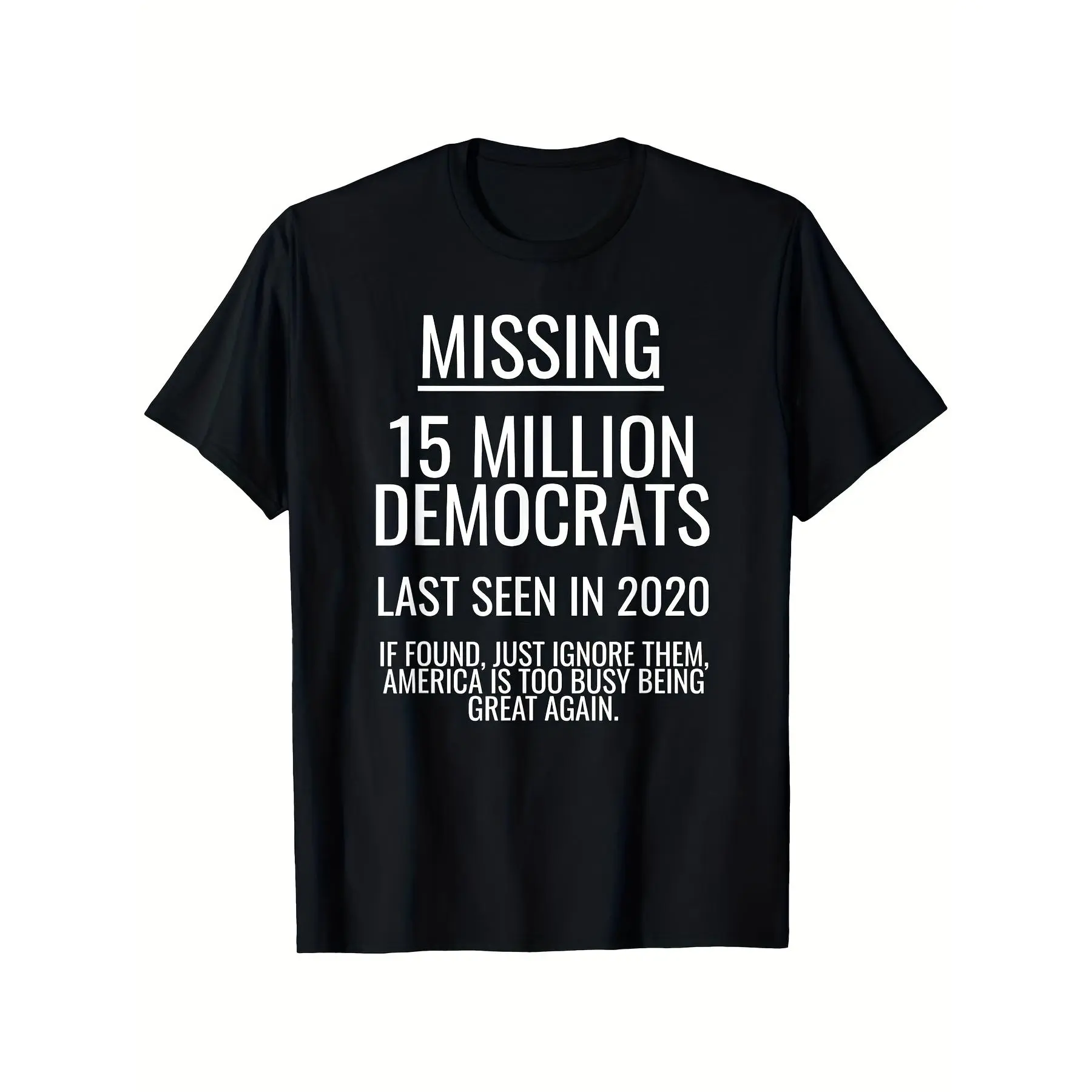 Funny 2024 Election Joke T-Shirt - Missing 15 Million Democrats Graphic Casual Crew Neck Short Sleeve Tee for Men & Women Lightweight All-Season Wear Regular Fit Perfect for Outdoor & Casual [Cool Design] Men'S T-Shirt, Plus Size