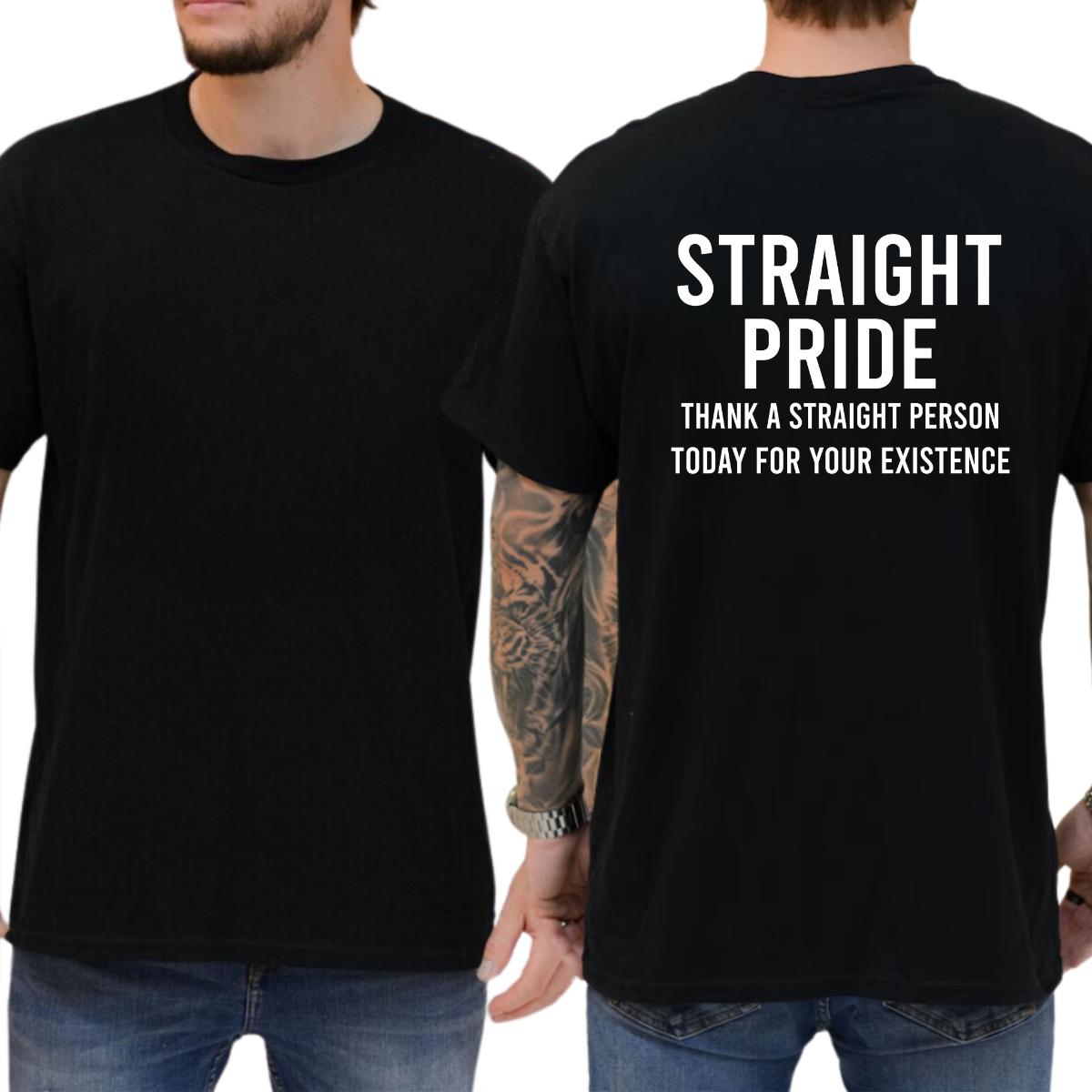 Straight Pride T-shirt, Thank A Straight Person Today For Your Existence Shirt, Unisex Graphic Tees, Funny Shirts, Comfy Cotton