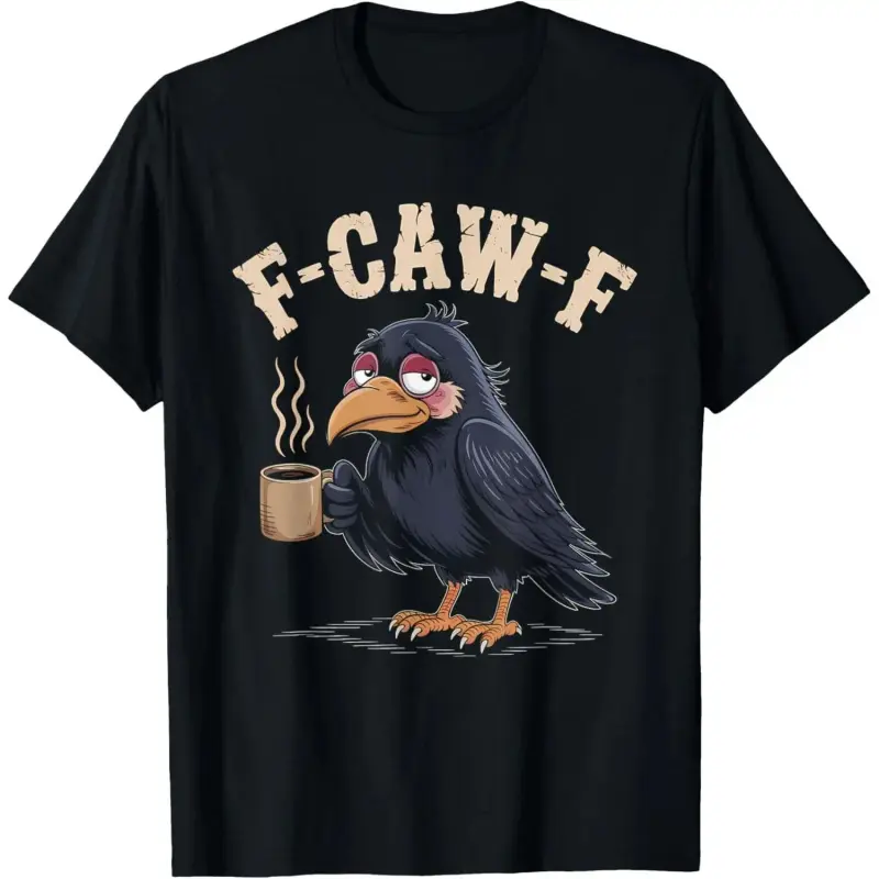 F Caw F T Shirt Coffee Crow Gothic Raven Fun Halloween T-Shirt