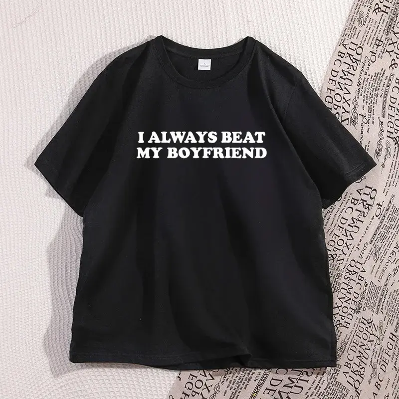 Men's Women's Cheeky Slogan Graphic Print Round Neck Short-Sleeve Casual Wear Clothes, "I Always Beat My Boyfriend" Couples Sports Tops