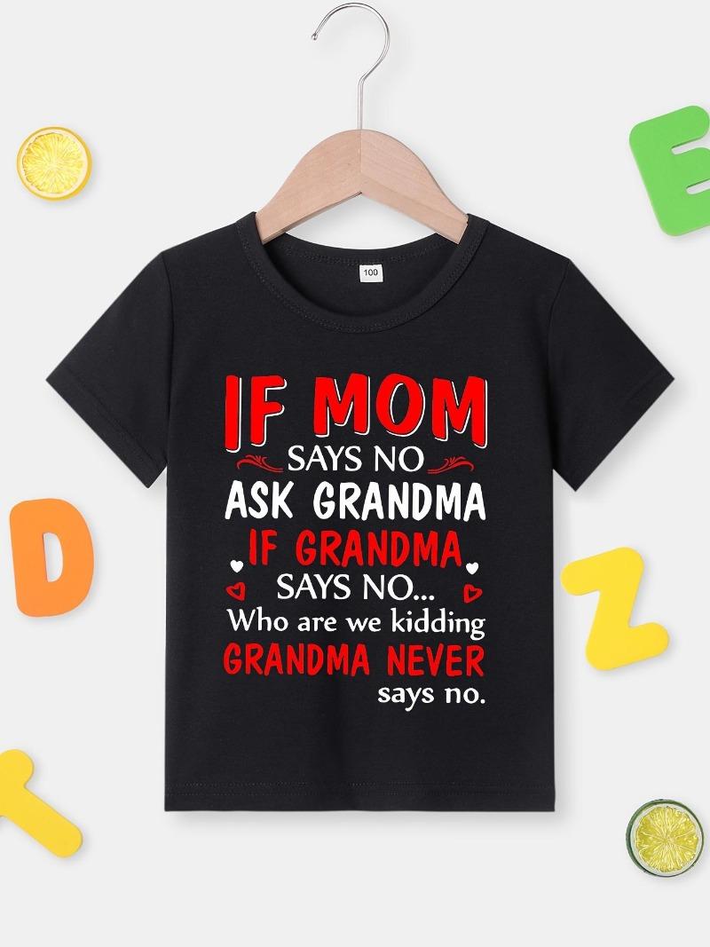 [Cute Kids T-Shirt] Boys' Fashion Graphic Tee | "If Mom Says No, Ask Grandma" Funny Letter Print Short Sleeve T-Shirt – Soft Breathable Cotton, Versatile Casual Top for School, Play & Daily Wear