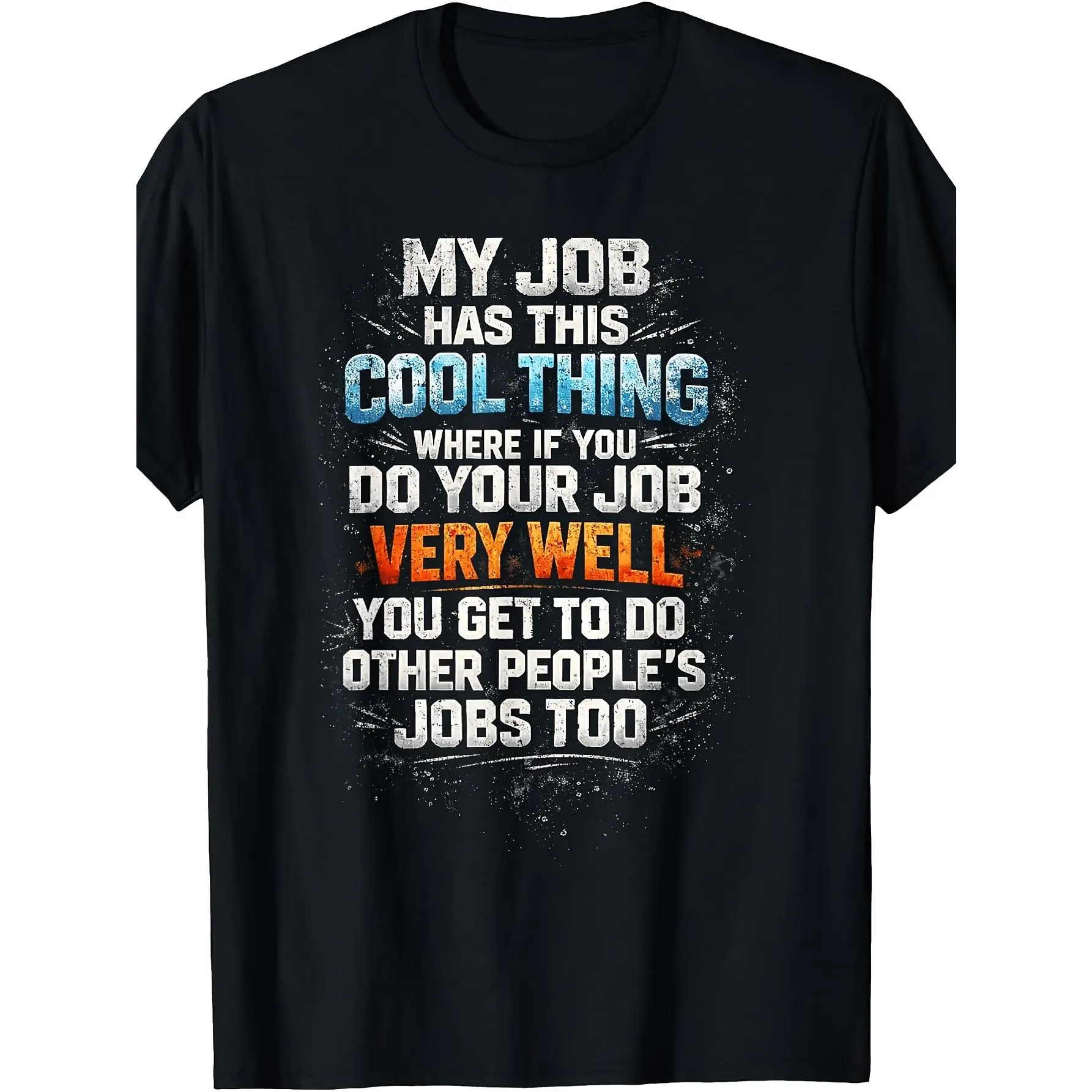 My Job Has This Cool Thing Funny Saying Office Job Work T-Shirt