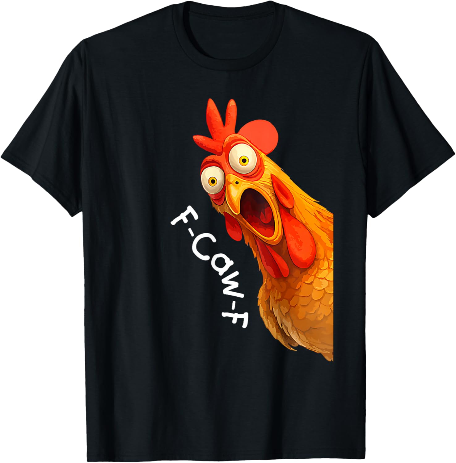 Funny F-Caw-F Chicken FCAWF Chicken Men Women T-Shirt