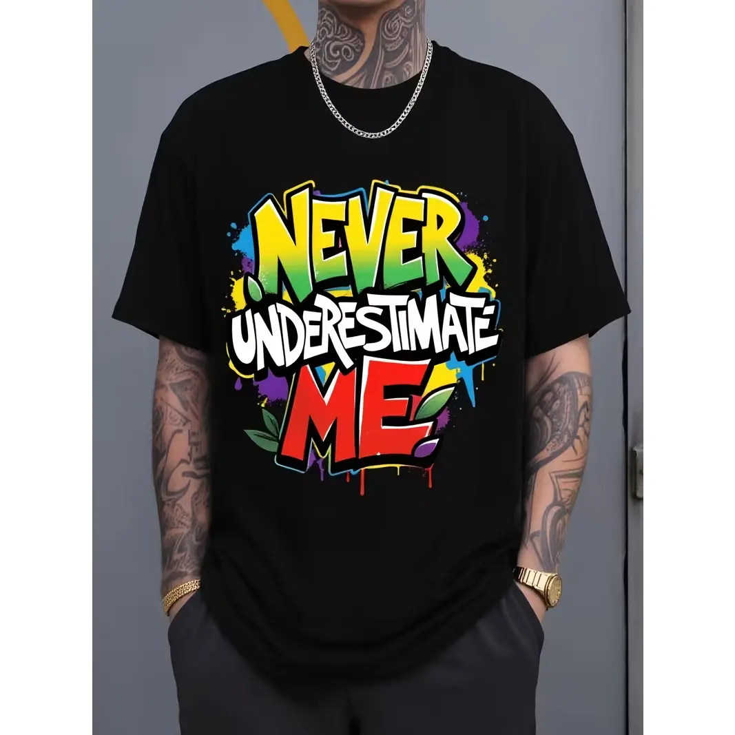 Never Underestimate Me Colorful Graffiti Splash Graphic Oversized Comfort Cotton T Shirt, Streetwear Fashion Outfit, Best Valentine Birthday Holiday Gift For Him Her Friend Family Present
