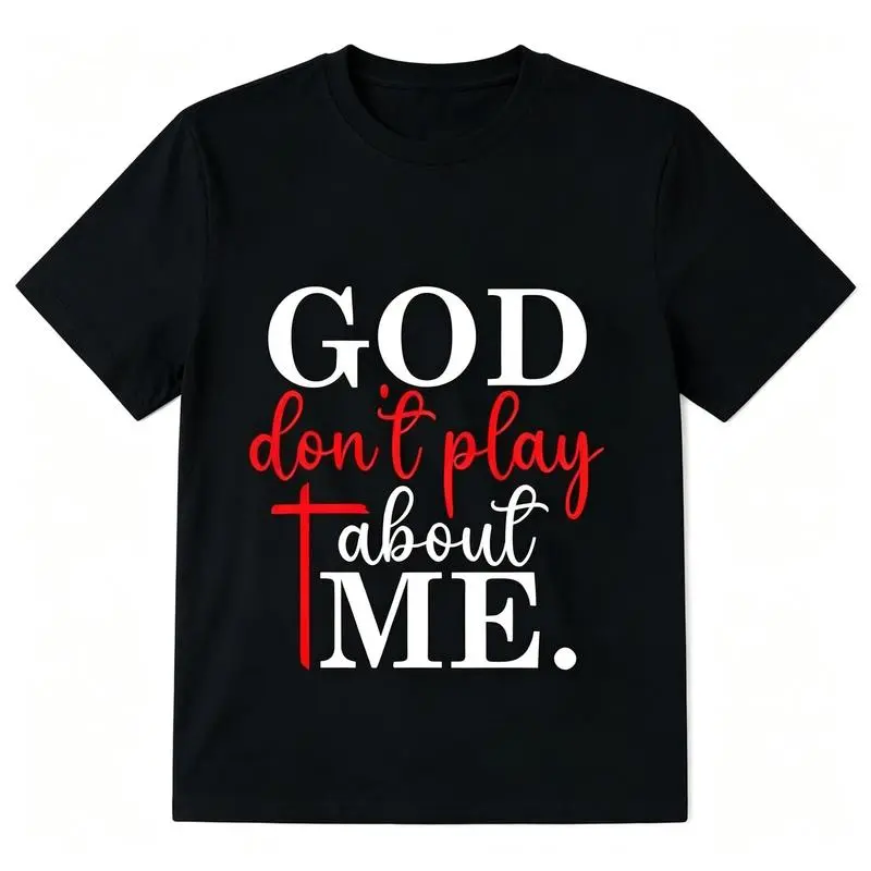 Unisex T-shirt with "God Don't Play About Me" Slogan, 100% Cotton Casual Streetwear, Short-Sleeve Crew Neck for All Seasons, Sizes up to 3XL