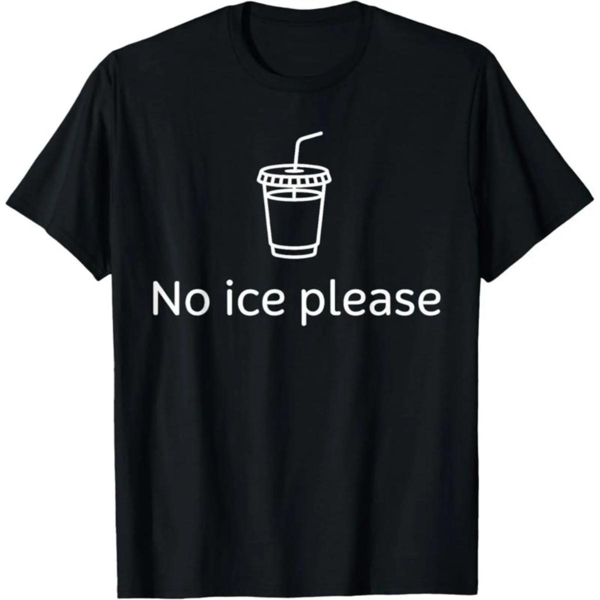 Men and Women’s No Ice Please Cotton Tee
