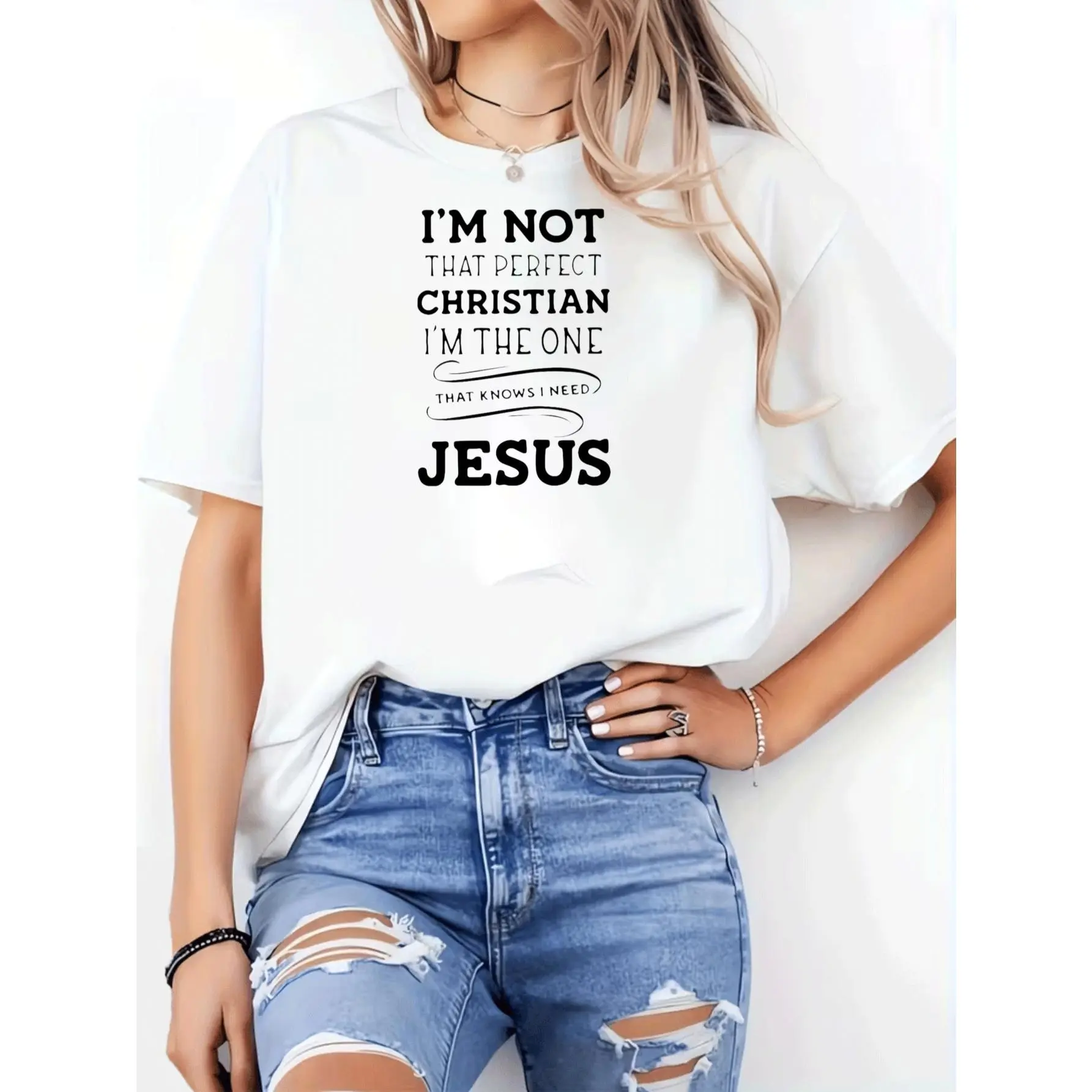 I'm Not That Perfect Christian I'm The One That Knows I Need Jesus, Faithful And Bold Religious Statement, Christian Women Casual Daily Wear Or Church Gathering, Soft Cotton Fabric
