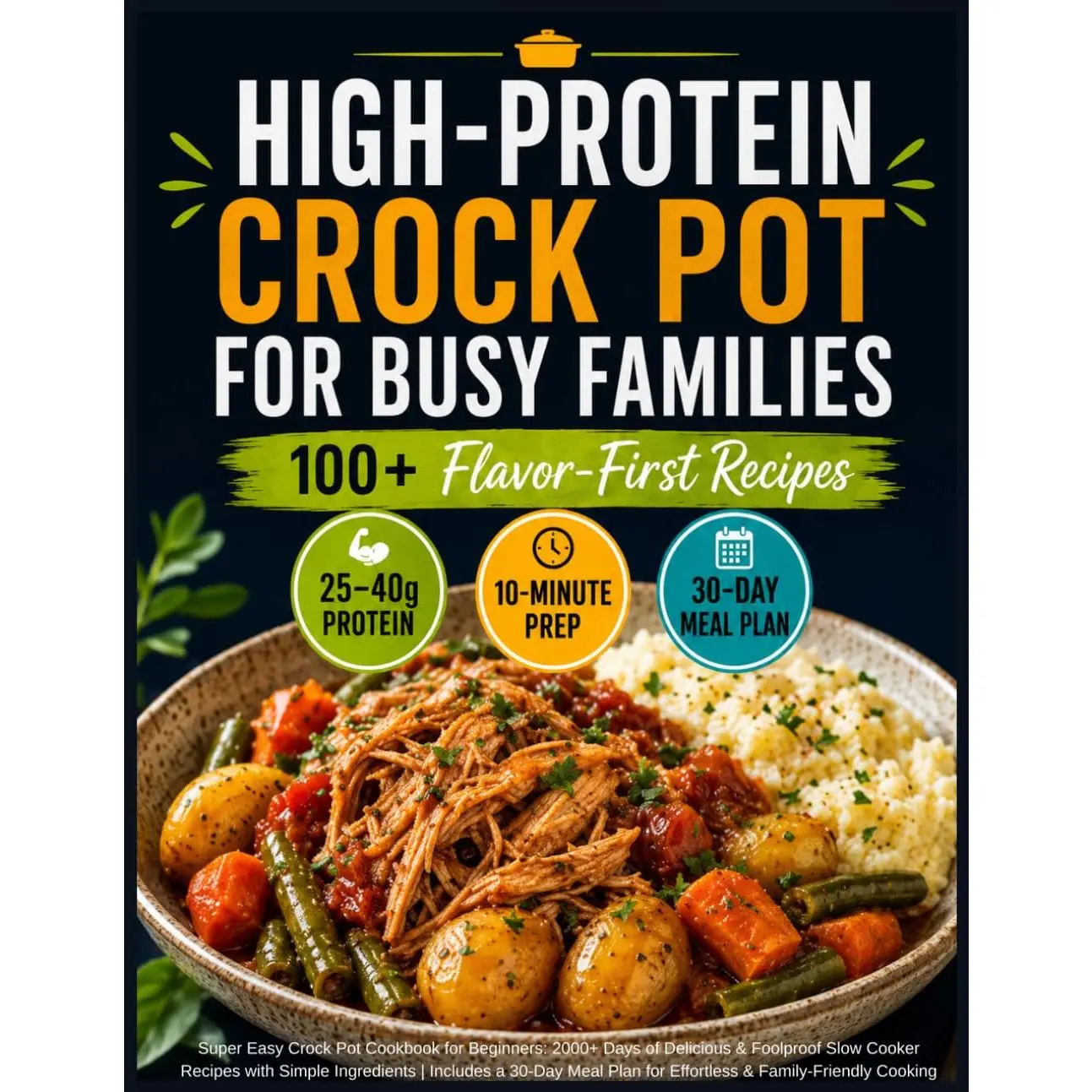Super Easy Crock Pot Cookbook for Beginners: 2000+ Days of Delicious & Foolproof Slow Cooker Recipes with Simple Ingredients | Includes a 30-Day Meal Plan for Effortless & Family-Friendly Cooking