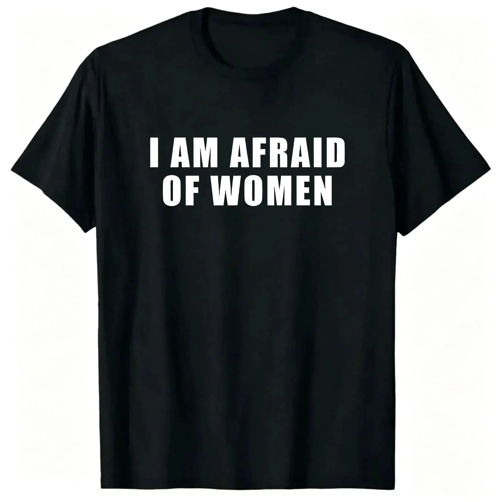 Men's Short-Sleeve Round-Neck Funny Graphic Tee, Sarcastic "I Am Afraid of Women" Print, Unisex Casual Shirt, Humor Gift for Men,