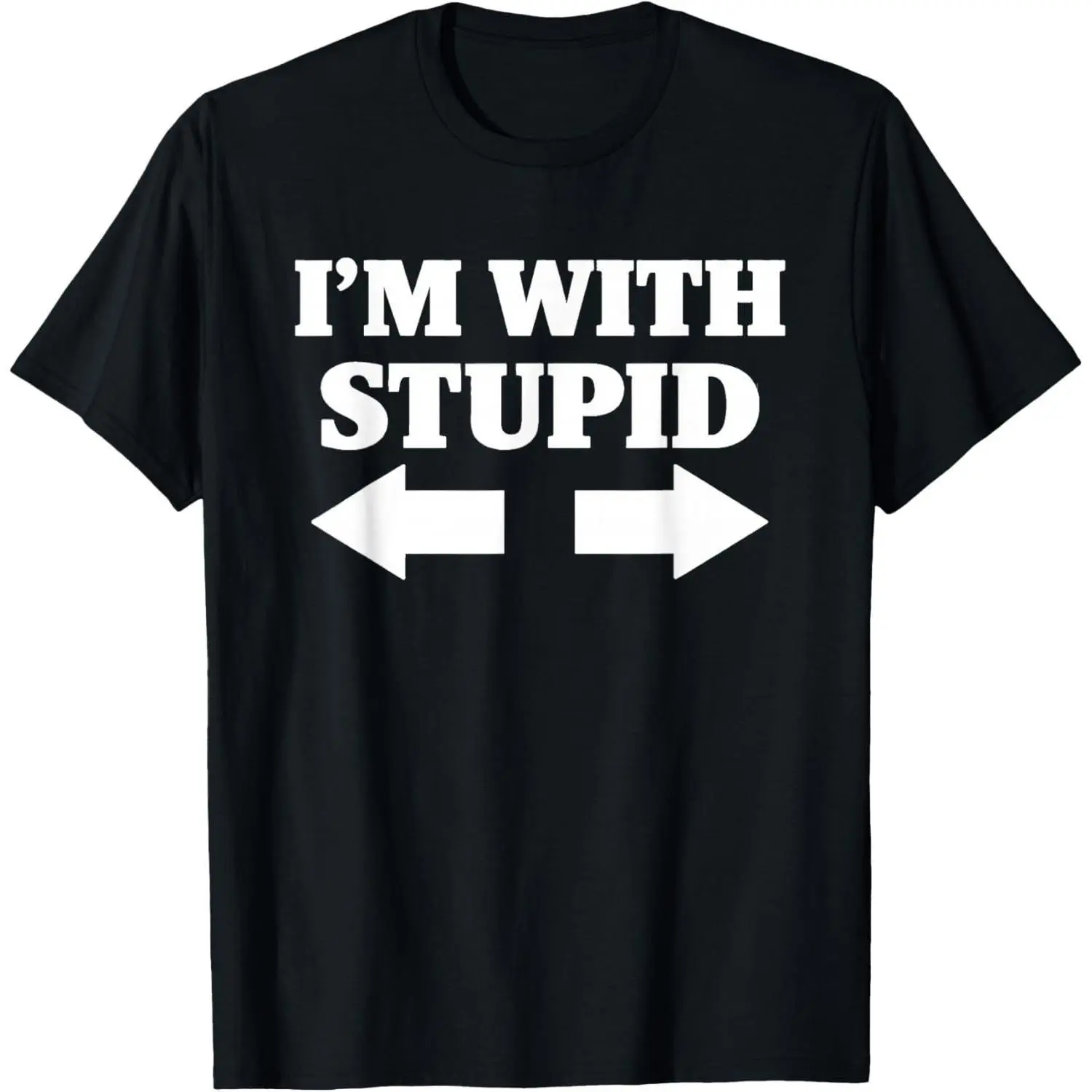 I'm with Stupid Arrow Pointing Right Funny T-Shirt