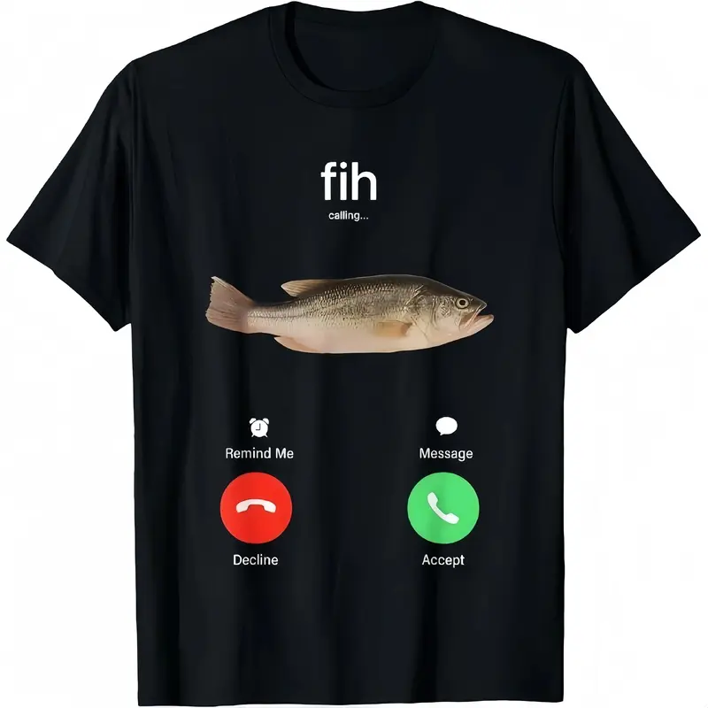 Fih Calling Remind me Message Decline Accept Phone Call Fish T-ShirtFit Casual Streetwear Men Gifts