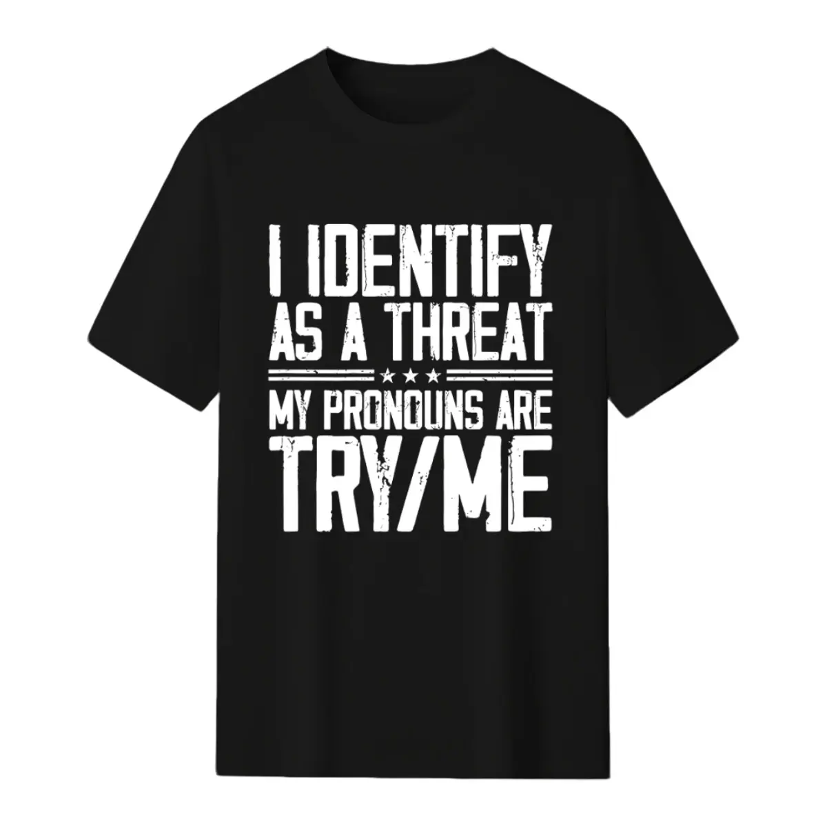 Short Sleeve I Identify As A Threat My Pronouns Are Try Me (on back) T-Shirt for Men Women