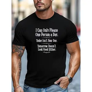 Men's Funny Saying T-Shirt - "I Can Only Please One Person a Day. Today Isn't Your Day. Tomorrow Doesn't Look Good Either" - Beige/ Brown Sarcastic Quote Tee - Lightweight Everyday Shirt for Gym, Casual Outfits & Gifts - Funny Statement Apparel for Men wi