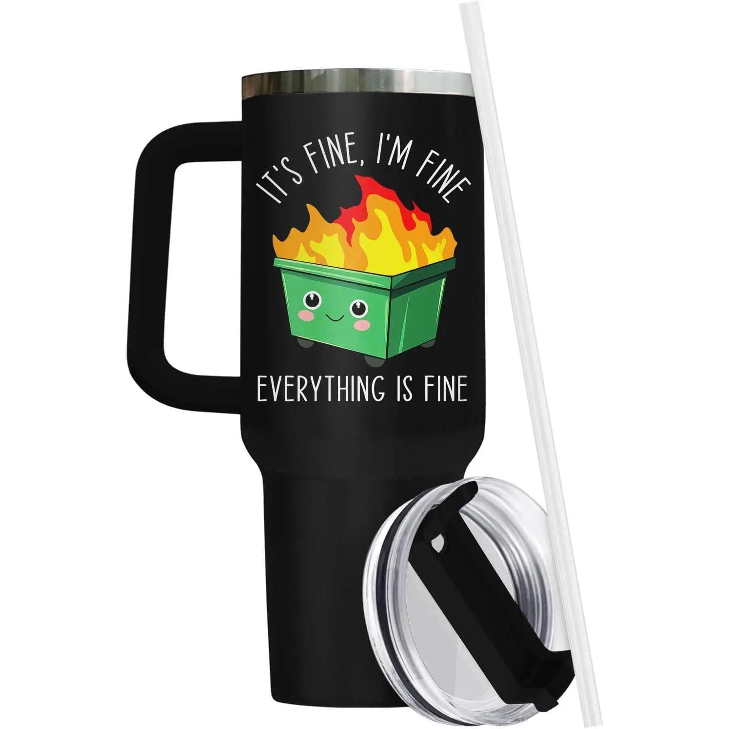 Dumpster 40oz Fire Tumbler, Stainless Steel This Little Light Of My Cup, Everything Is Fine Coffee Cup, Funny Birthday Gifts for Him Her, Kitchen Drinkware, Travel Breakfast Cup, Tea Cup