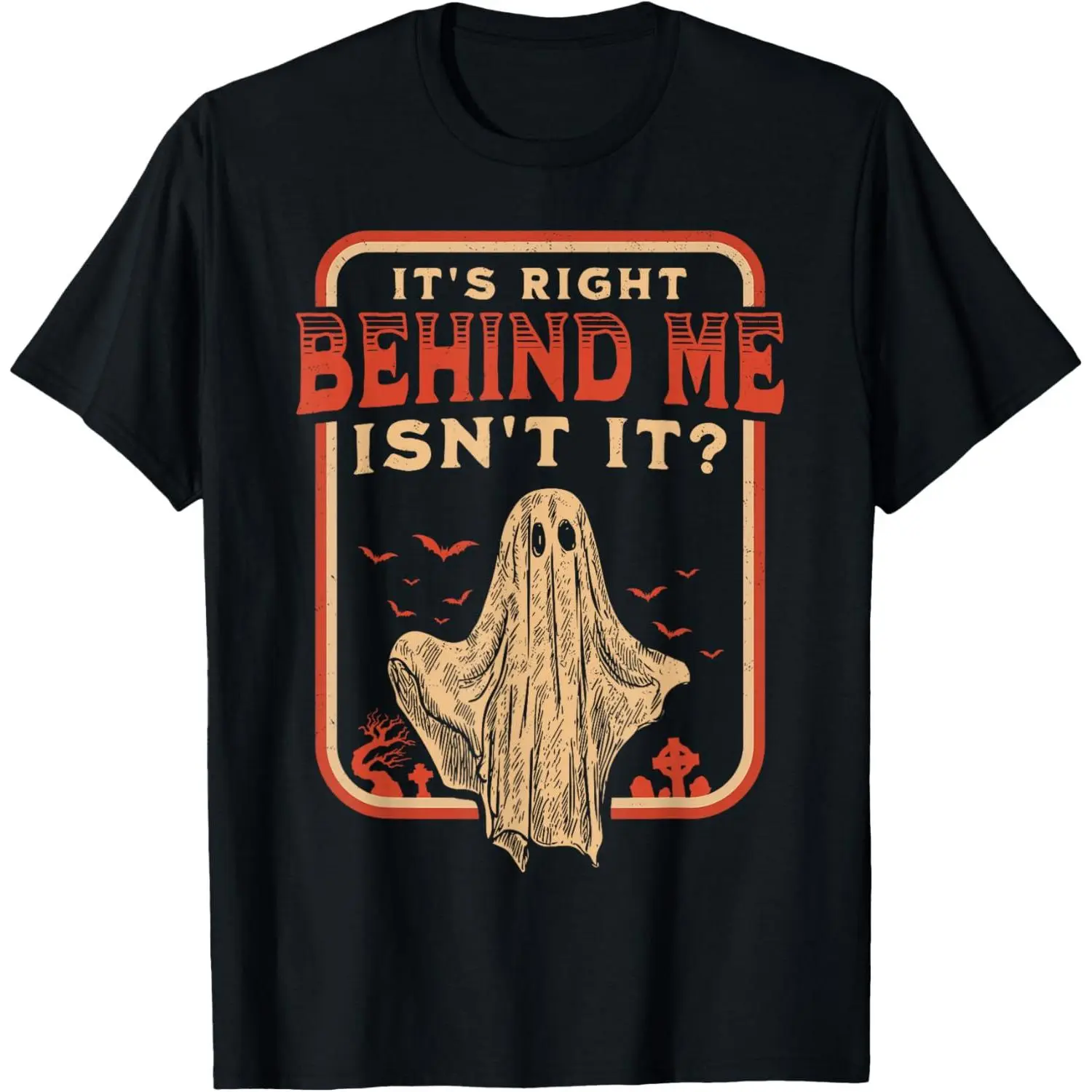 Spooky Halloween It's Right Behind Me Isn't It Graphic T-Shirt, Paranormal Ghost Hunting Quote Print Short Sleeve Cotton Tee, Supernatural Explorer Shirt