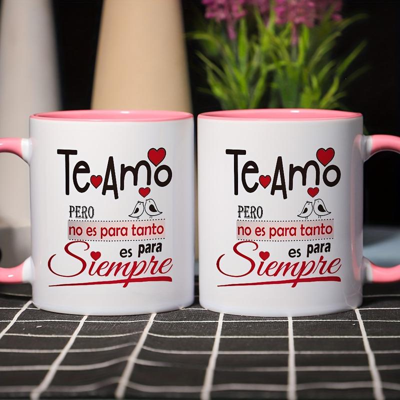 Valentine'S Day & Christmas Gift - 11.1 oz/ 330 ml Spanish Love Phrase Ceramic Coffee Mug with Wide Mouth - "Te Amo Para Siempre" Romantic Cup for Mom, Best Gift for Chefs, Ideal for Home and Travel - Includes Gift Box