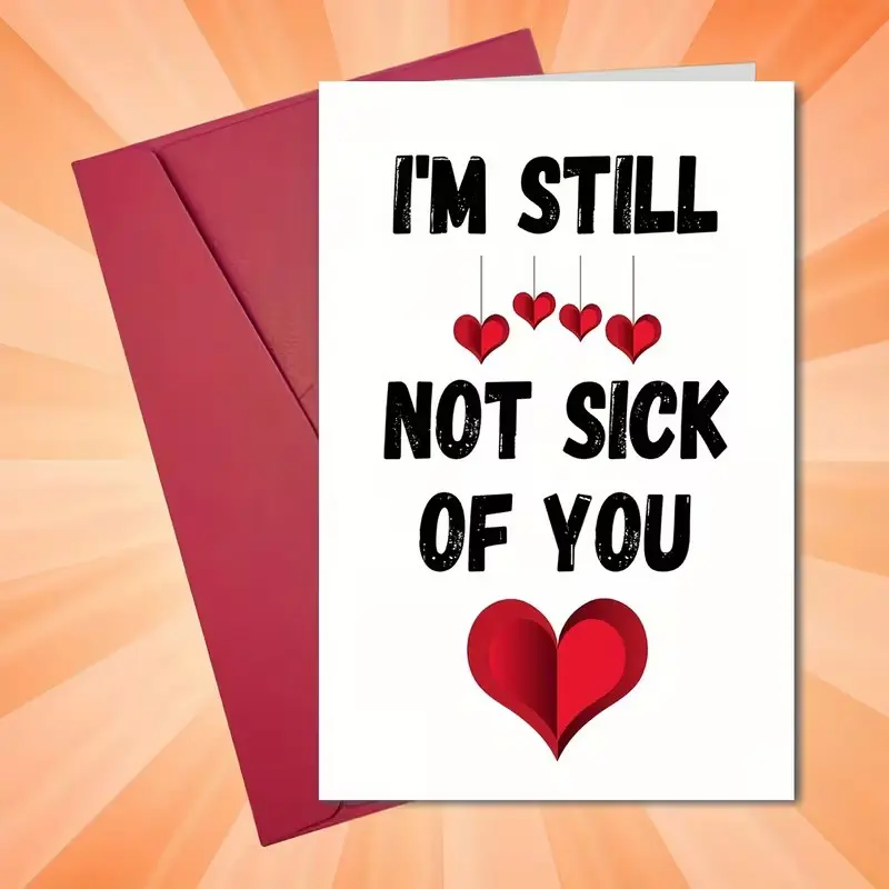 1pc Funny Love Greeting Card, "I'm Still Not Sick of You" Cute Couple Pun Design with Heart Decoration, Valentine's Day Anniversary Gift for Boyfriend Girlfriend, Romantic Humor Card, Blank Inside with Envelope