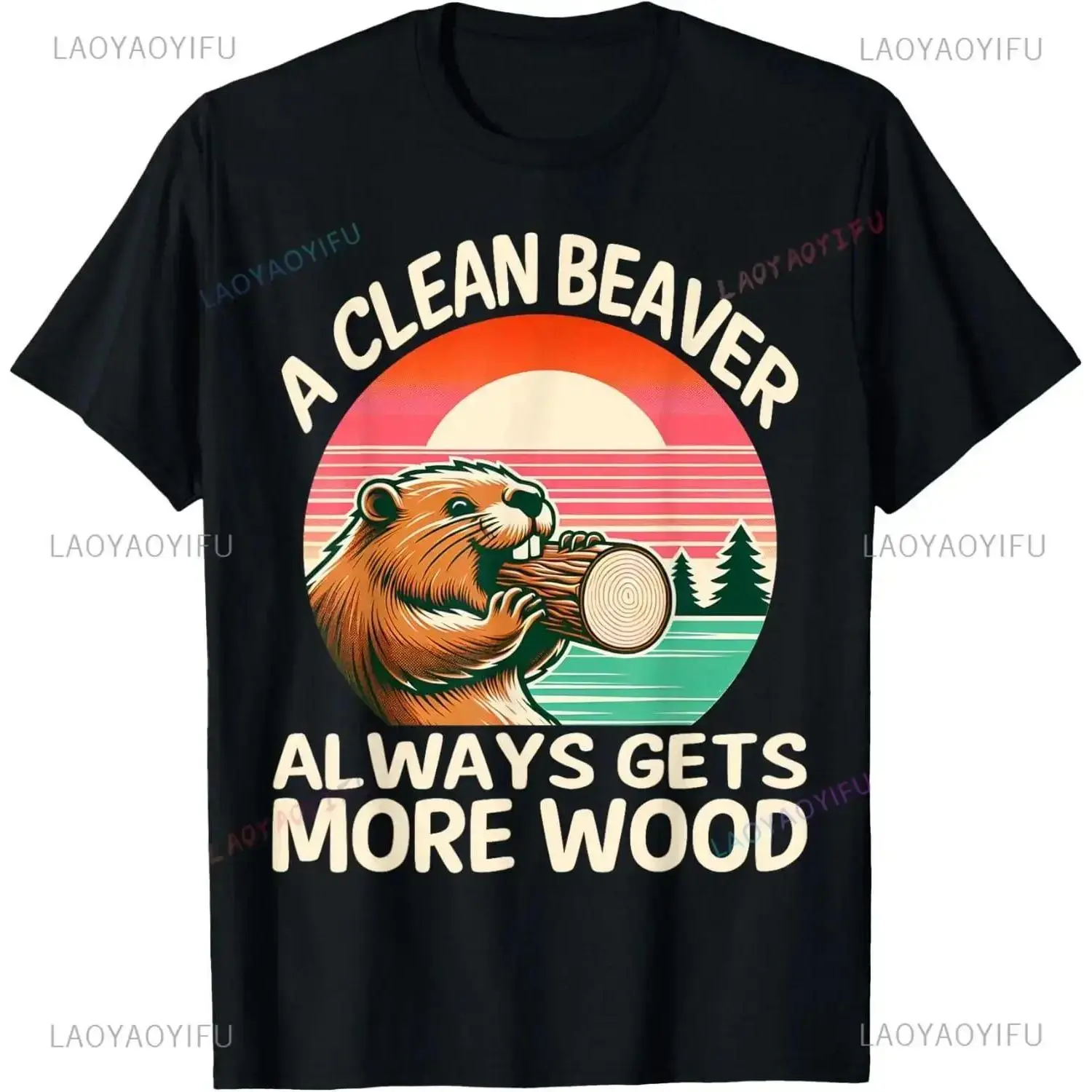 A Clean Beaver Always Gets More Wood T-Shirt Funny Adult Joke Graphic Casual Fashion Loose Tshirt Streetwear Hip Hop Y2k Man Tee