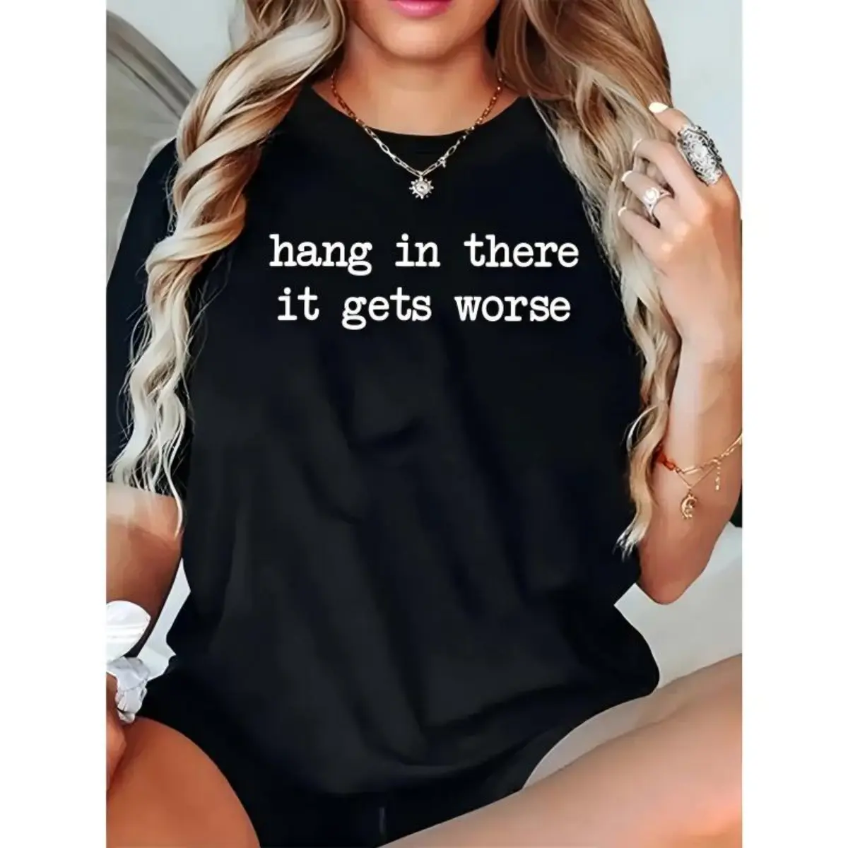 Hang In There It Gets Worse Funny Sarcastic Shirt Mental Health Humor Tee Black Unisex Cotton Casual Anxiety Stress Gift Women's Birthday Gift Holiday Gift