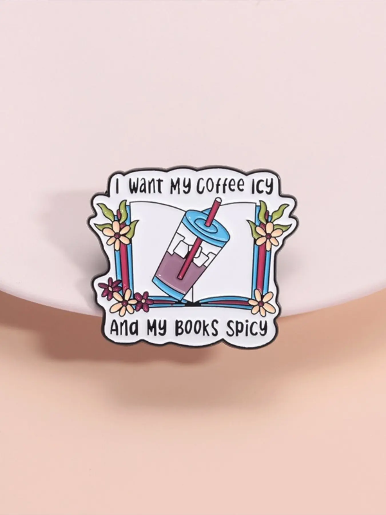 "I Want My Coffee Icy And My Books Spicy" Enamel Pin, Iced Coffee Book Brooch, Floral Book Lover Metal Lapel Pin, Women's Coat Backpack Accessories