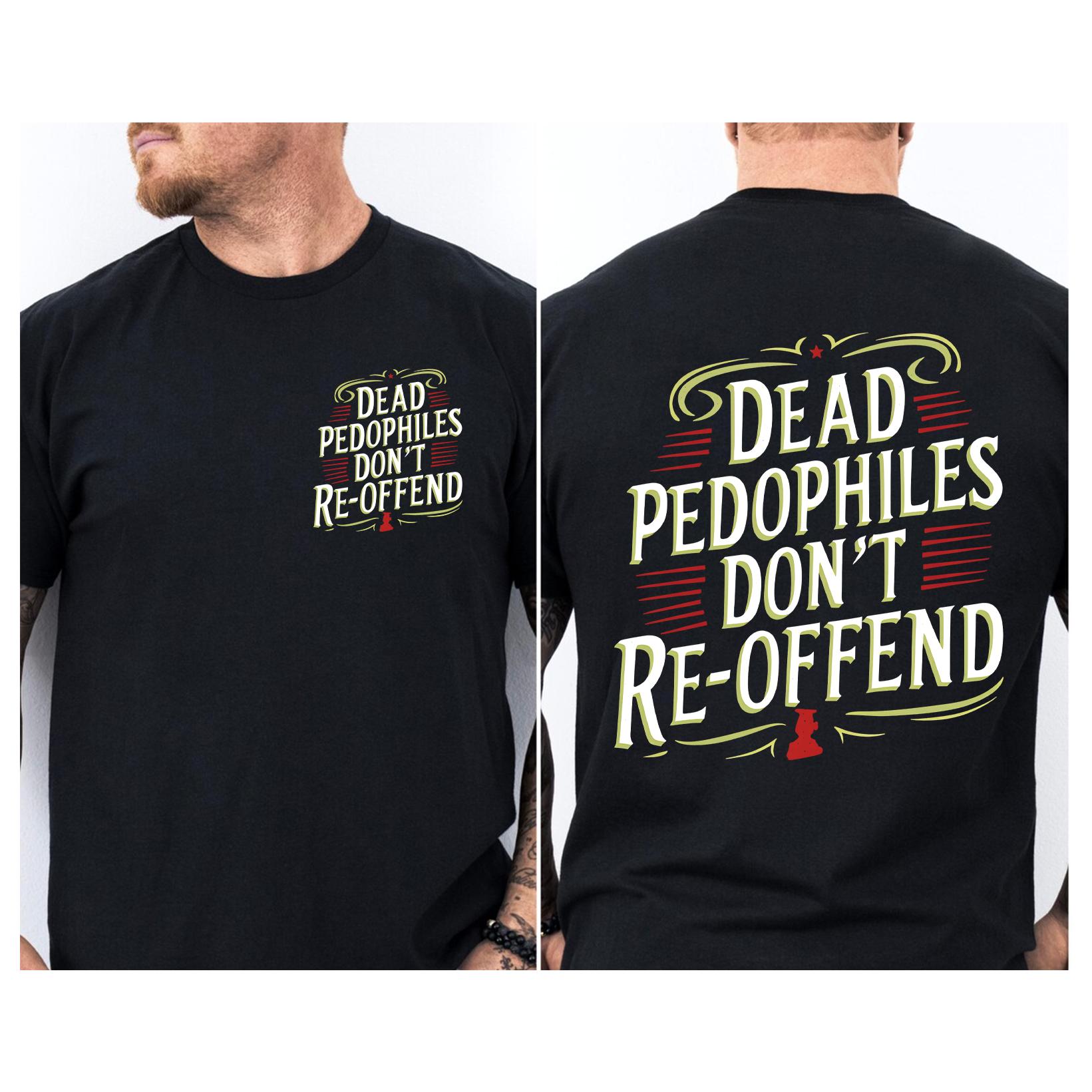 Dead Pedophiles Don’t Re-Offend Washed Cotton Retro T-Shirt,  Patriotic Justice Graphic Tee, Bold Statement Shirt for Men Women Who Protect the Innocent